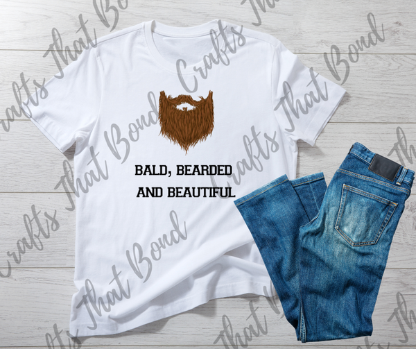Bald Bearded and Beautiful T-Shirt