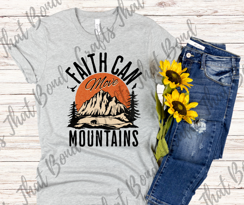 Faith can move mountains T-Shirt