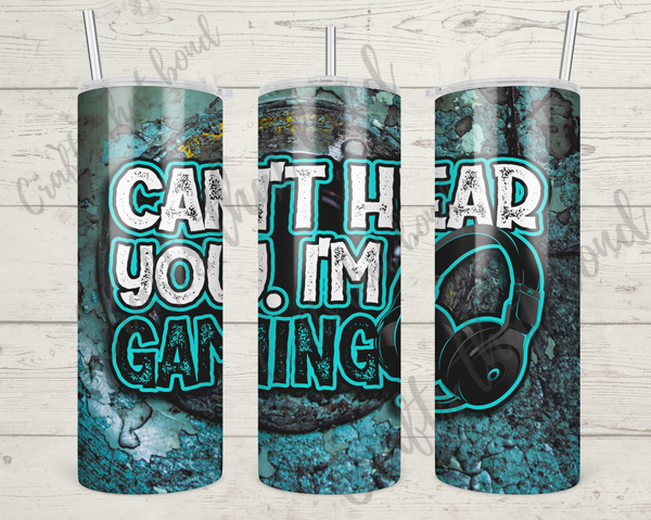 I can't hear you I'm Gaming Sublimation Tumbler