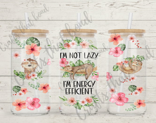 I'm Not Lazy Sloth Glass Libbey Can Tumbler