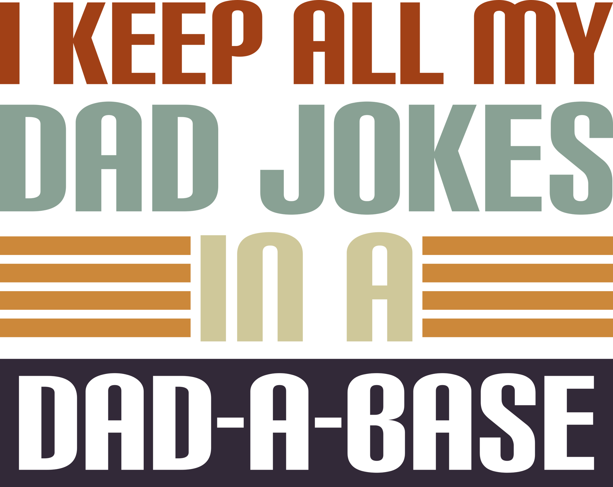 I Keep All My Dad Jokes Dadabase