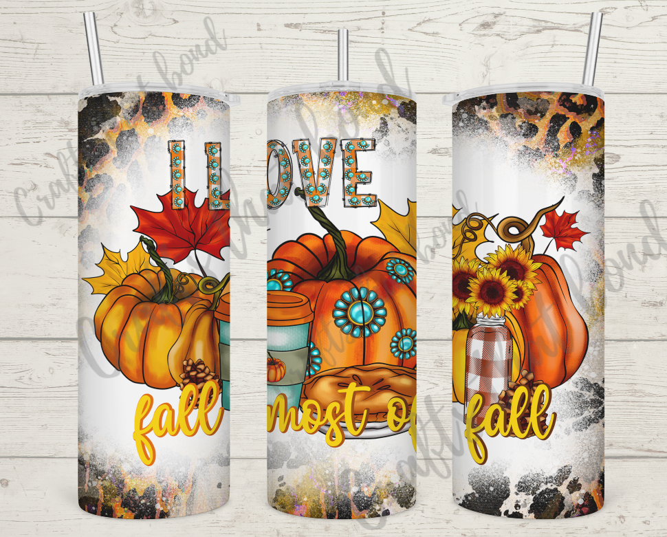 I Love Fall Most of All Sublimation Tumbler