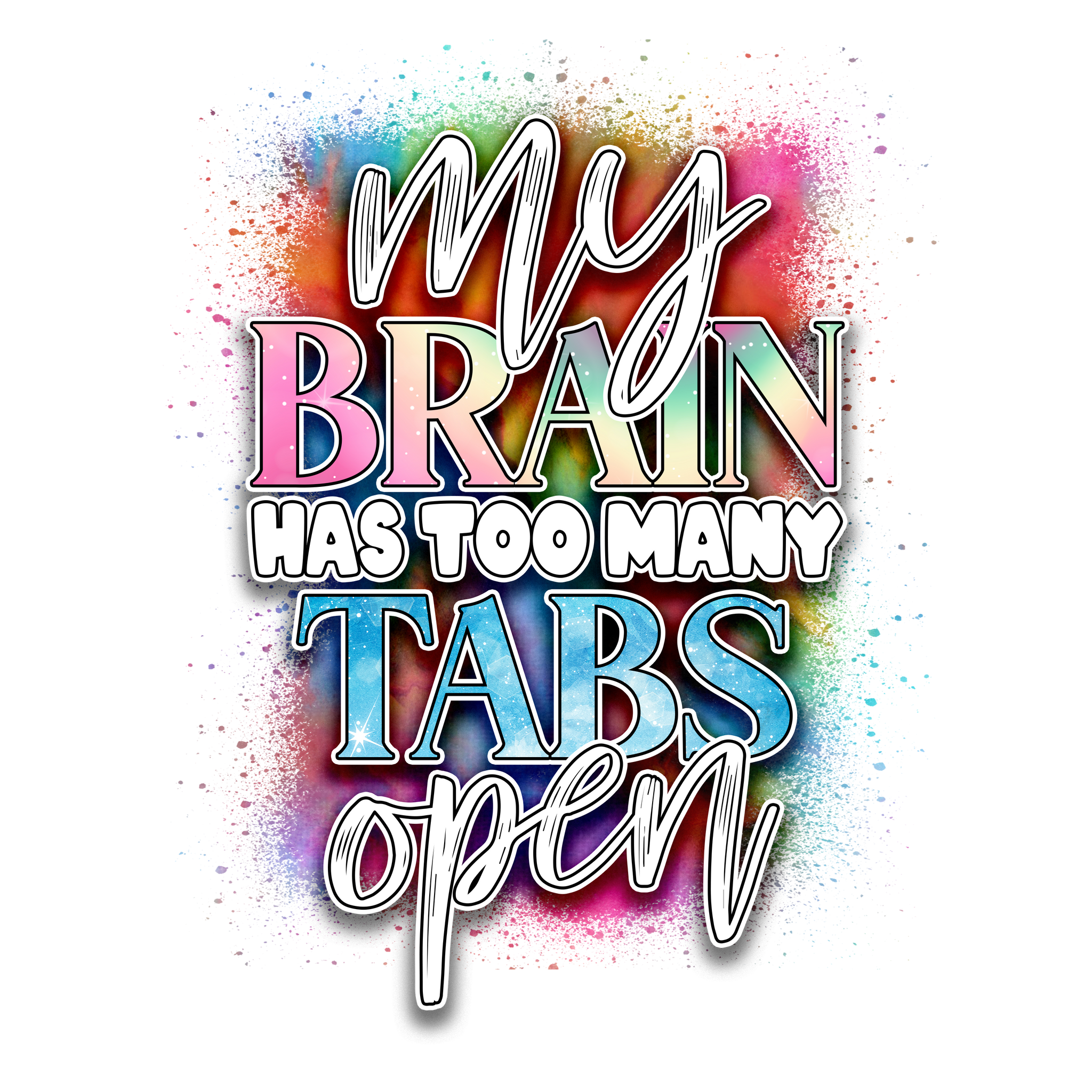 My Brain has to many tabs open