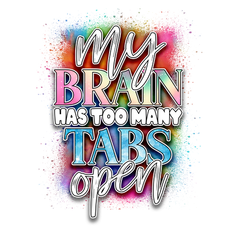 My Brain has to many tabs open