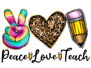 Peace, Love, Teach DTF Transfer Only