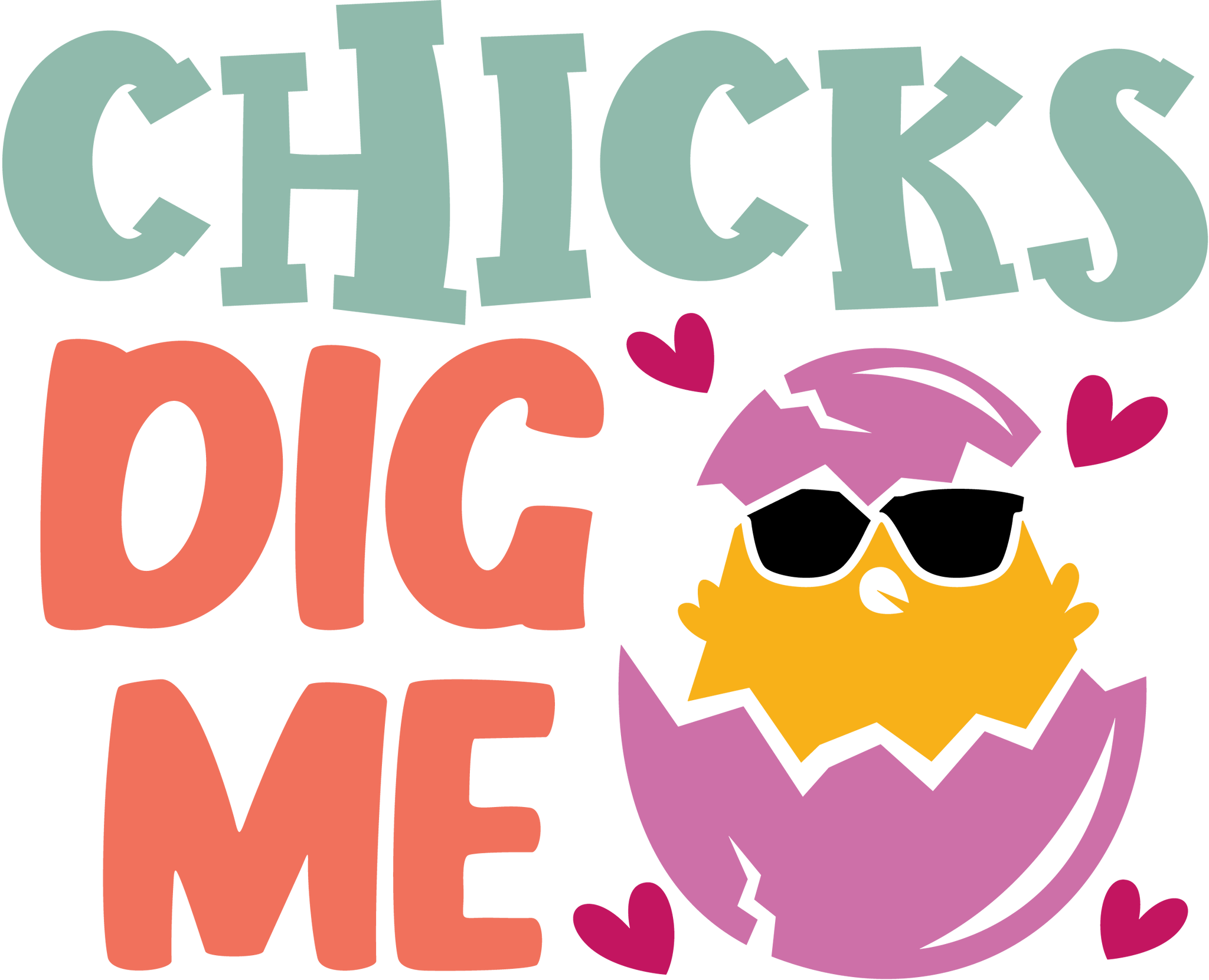 Chicks Dig Me DTF Transfer Only